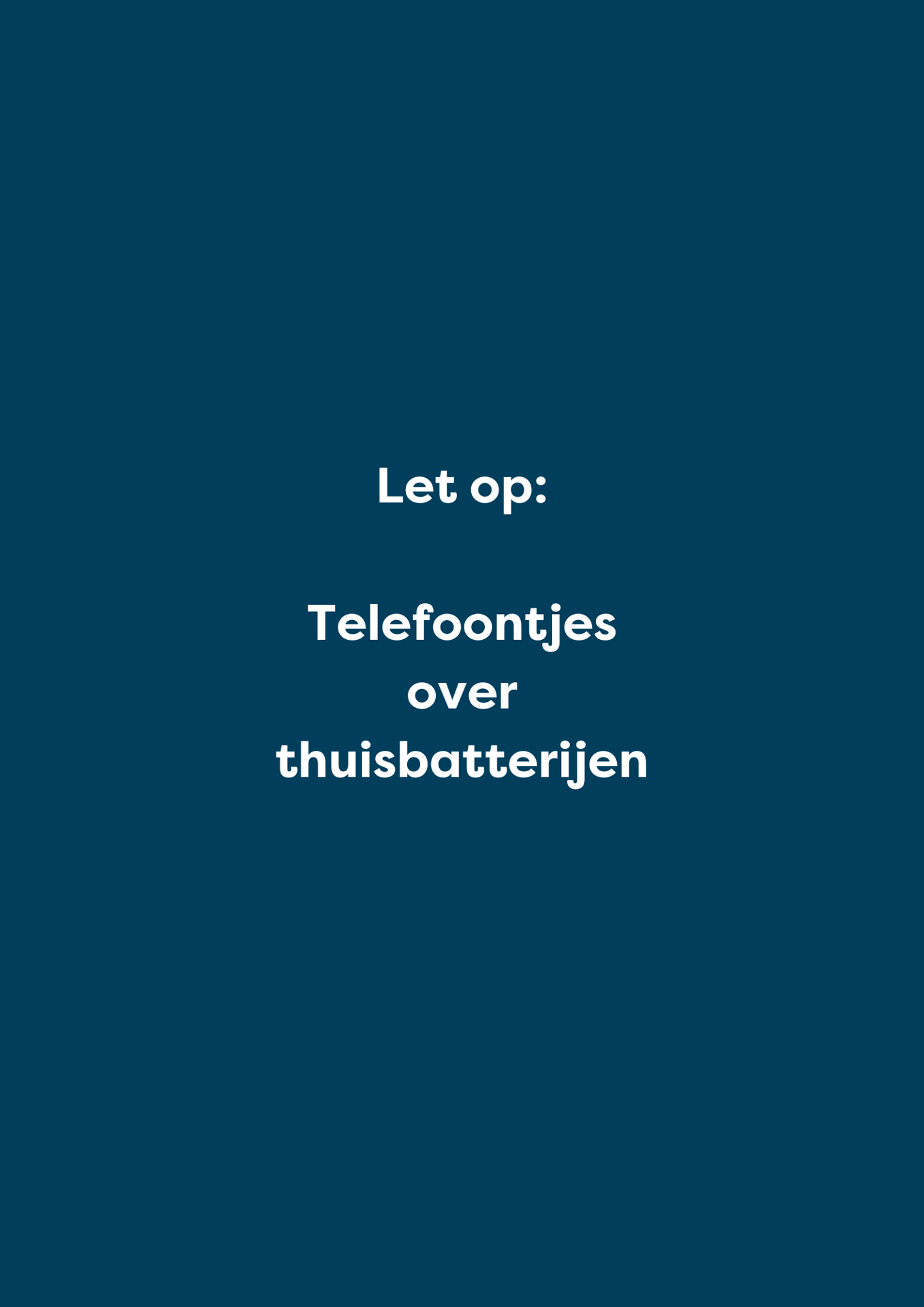 Let Op Telefoontjes Thuisbatterijen